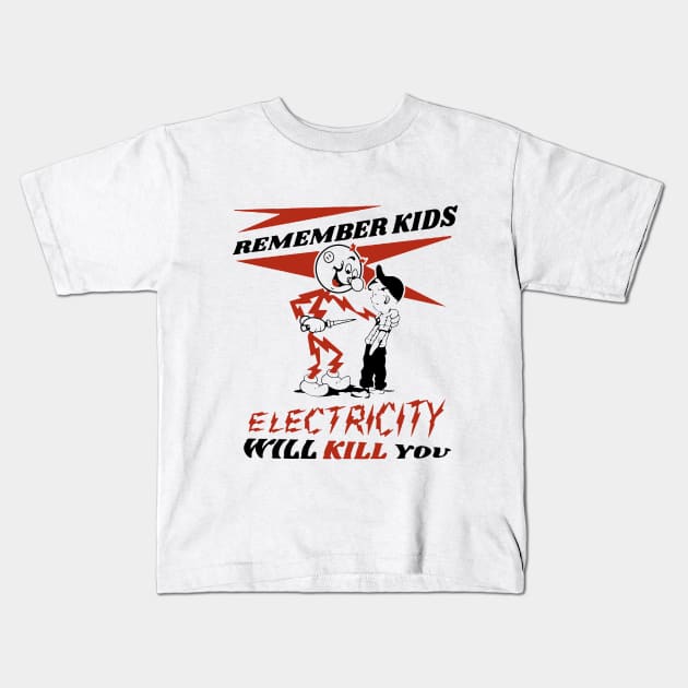 Electricity Will Kill You Kids T-Shirt by jonalexlove